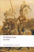 Sir Walter Scott, Walter Scott, Ian Duncan, Ian (Barbara and Carlisle Moore Professor of English Duncan - Ivanhoe