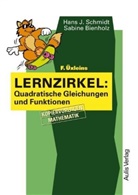 Sabine Bienholz, Hans Schmidt, Hans J Schmidt, Hans J. Schmidt - Kopiervorlagen Mathematik / F. Üxleins Lernzirkel: Quadratische Gleichungen und Funktionen
