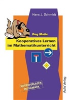 Hans J Schmidt, Hans J. Schmidt - Kopiervorlagen Mathematik / Dog Matix Kooperatives Lernen im Mathamatikunterricht