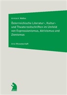 Armin A Wallas, Armin A. Wallas, Andrea M Lauritsch - Österreichische Literatur-, Kultur- und Theaterzeitschriften im Umfeld von Expressionismus, Aktivismus und Zionismus