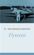 Kurt Grøndahl Mortensen - Flyveren