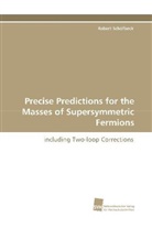 Robert Schöfbeck - Precise Predictions for the Masses of Supersymmetric Fermions