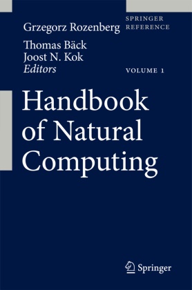 Thoma Bäck, Thomas Bäck, Thomas H. W. Bäck, Joost N. Kok, Joost N Kok, Grzegorz Rozenberg - Handbook of Natural Computing. Vol.1
