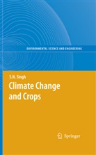 N Singh, S N Singh, S. N. Singh, S.N. Singh - Climate Change and Crops
