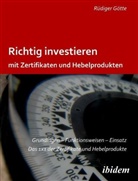 Rüdiger Götte - Richtig investieren mit Zertifikaten und Hebelprodukten