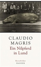 Claudio Magris - Ein Nilpferd in Lund