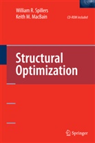 Keith M Macbain, Keith M. MacBain, William Spillers, William R Spillers, William R. Spillers - Structural Optimization, w. CD-ROM