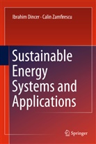 Ibrahi Dincer, Ibrahim Dincer, Ibrahim Dinçer, Calin Zamfirescu - Sustainable Energy Systems and Applications