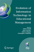 Andrew Finegan, Andrew Finegan et al, Adri J Visscher, Adrie J Visscher, Christopher O'Mahony, Arthur Tatnall... - Evolution of Information Technology in Educational Management