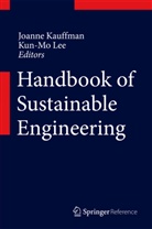 Joann Kauffman, Joanne Kauffman, Kun Mo LEE, Kun-Mo Lee, Mo LEE, Mo LEE... - Handbook of Sustainable Engineering, 2 Vols.