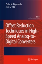Pedro Figueiredo, Pedro M Figueiredo, Pedro M. Figueiredo, João C Vital, Joao C. Vital, João C. Vital - Offset Reduction Techniques in High-Speed Analog-to-Digital Converters