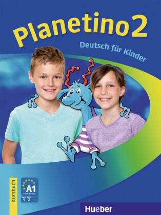 Alberti, Josef Alberti, Büttne, Siegfrie Büttner, Siegfried Büttner, … - Planetino - 2: Planetino 2, m. 1 Buch, m. 1 Beilage Deutsch für Kinder.Deutsch als Fremdsprache / Kursbuch plus digitale Ausgabe