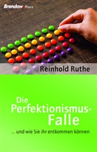Reinhold Ruthe - Die Perfektionismus-Falle