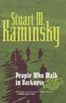 Stuart M. Kaminsky - People Who Walk in Darkness