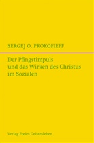 Sergej Prokofieff, Sergej O Prokofieff, Sergej O. Prokofieff, Sergei O. Prokofjeff - Der Pfingstimpuls und das Wirken des Christus im Sozialen