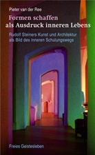 Pieter van der Ree, Pieter van der Ree, Martin Kollewijn - Formen schaffen als Ausdruck inneren Lebens