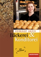 Jutta Fahle, Marion Fichtner, Markus Hilbers, Hans Jecht, Heike Müller, Claudia Schmitz... - Verkauf aktiv Bäckerei & Konditorei