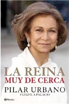 Pilar Urbano - La reina muy de cerca