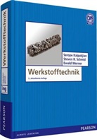 Serope Kalpakjian, Steven R. Schmid, Ewald Werner, Ewald A. Werner - Werkstofftechnik