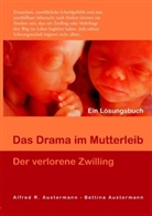 Alfred R. Austermann, Bettina Austermann - Das Drama im Mutterleib