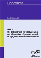 René Respondek - IFRS 5: Die Bilanzierung zur Veräußerung gehaltener Vermögenswerte und aufgegebener Geschäftsbereiche