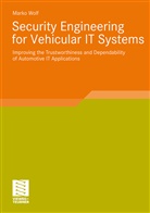 Marko Wolf - Security Engineering for Vehicular IT Systems