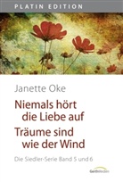 Janette Oke - Niemals hört die Liebe auf. Träume sind wie der Wind