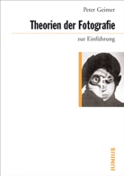 Peter Geimer - Theorien der Fotografie zur Einführung