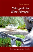 Torge Braemer - Sehr geehrter Herr Tárrega!