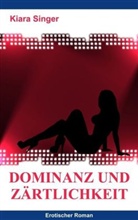 Kiara Singer - Dominanz und Zärtlichkeit
