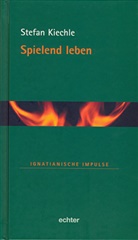 Stefan Kiechle - Spielend leben