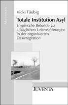 Täubig, Vicki Täubig - Totale Institution Asyl