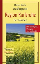 Dieter Buck - Ausflugsziel Region Karlsruhe. Der Norden