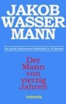 Jakob Wassermann, Holge Elias, Holger Elias - Der Mann von vierzig Jahren