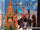 Nico Dünkel, Stefanie Gunkel, Thomas Heinze, Thomas Heinze - Bis an die Grenzen Europas