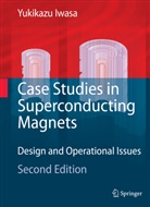 Yukikazu Iwasa - Case Studies in Superconducting Magnets