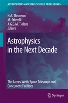 M. Stiavelli, Massim Stiavelli, Massimo Stiavelli, H. A. Thronson, Harley A. Thronson, A. G. G. Tielens... - Astrophysics in the Next Decade