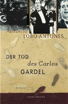 António Lobo Antunes, António Lobo Antunes - Der Tod des Carlos Gardel