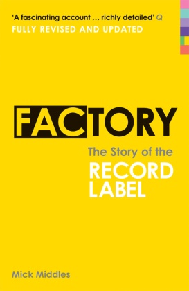 Mick Middles - Factory - The Story of the Record Label