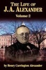 Henry C. Alexander - The Life of J a Alexander - Vol. 2