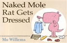 Mo Willems - Naked Mole Rat Gets Dressed