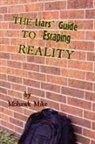 Mohawk Mike, Mike Mohawk Mike - The Liars' Guide to Escaping Reality