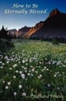 Richard Poulin - How to Be Eternally Blessed
