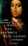 Eike Christian Hirsch - Der berühmte Herr Leibnitz