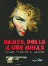 Jim Silke, Robert A. Maguire - Dames, Dolls, and Gun Molls