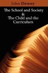 John Dewey - The School and Society & the Child and the Curriculum