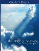 Claude M. Bristol - The Magic of Believing for Young People