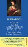 Gisela Bock - Frauen in der europäischen Geschichte