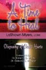 LaShawn Myers, LCSW LaShawn Myers, Patricia Hicks - A Time to Heal