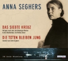 Anna Seghers - Das siebte Kreuz / Die Toten bleiben jung (Audio book)